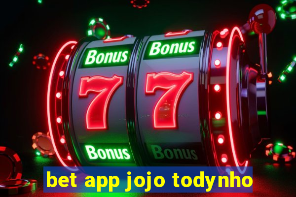 bet app jojo todynho